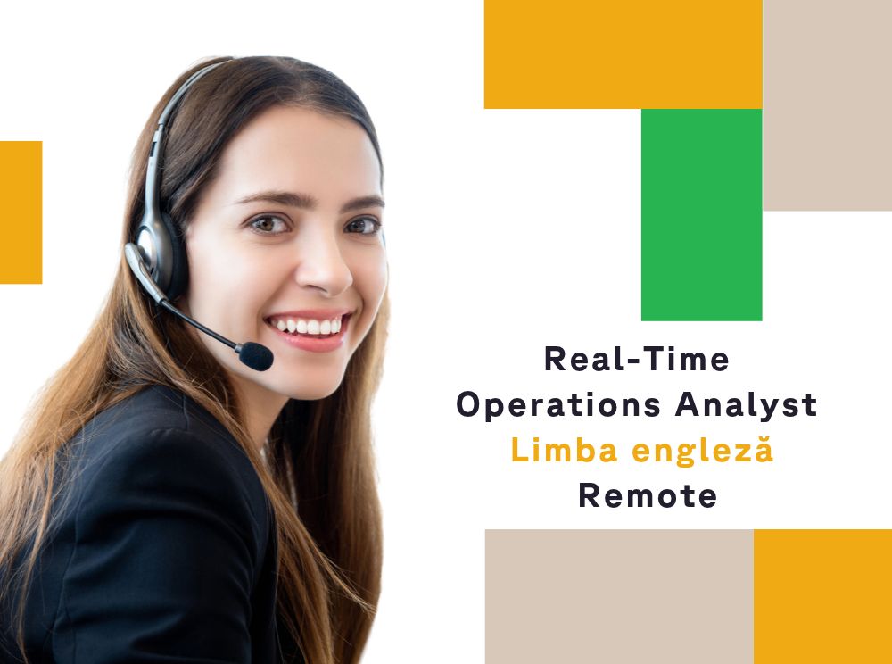 Real-Time Operations Analyst | Engleză | Remote